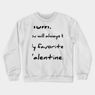 Mom favorite Valentine day shirt Crewneck Sweatshirt